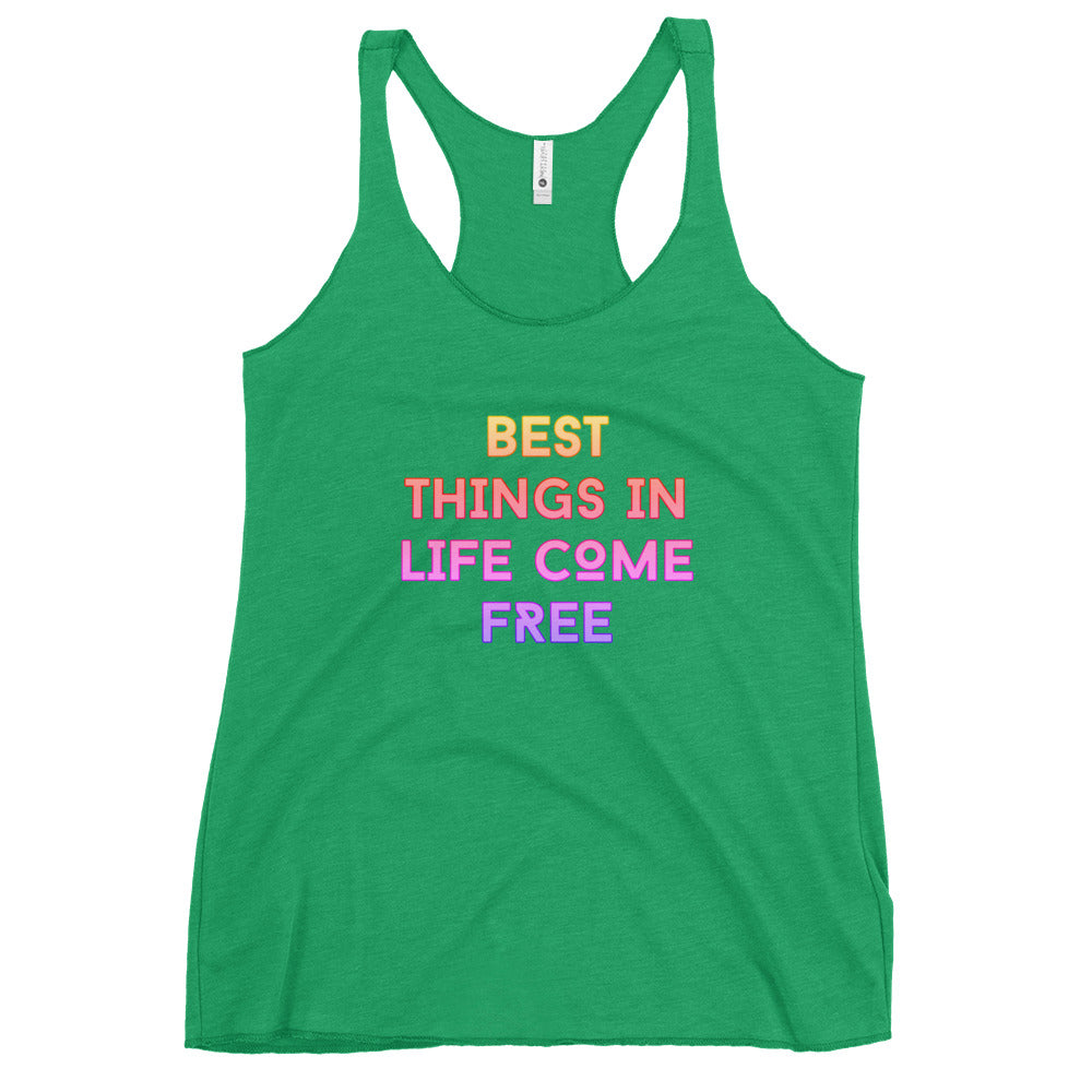 BEST THINGS IN LIFE COME FREE Women's Racerback Tank