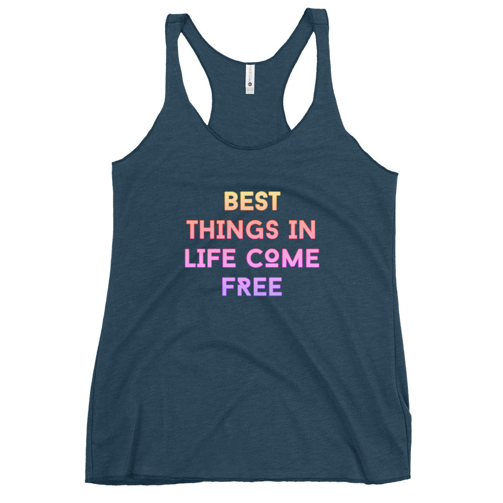 BEST THINGS IN LIFE COME FREE Women's Racerback Tank