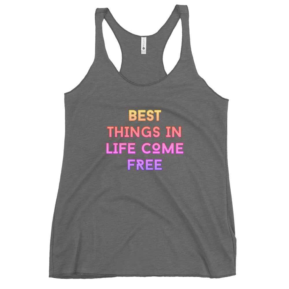 BEST THINGS IN LIFE COME FREE Women's Racerback Tank