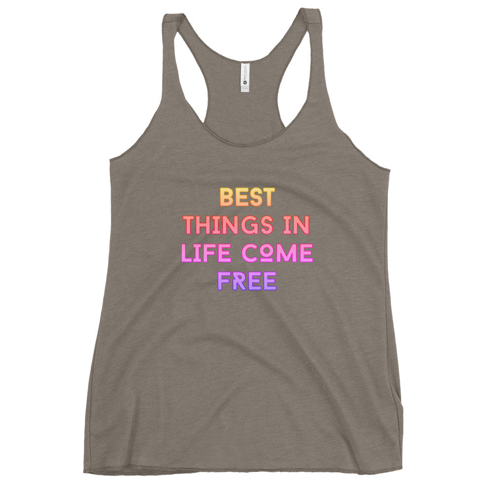 BEST THINGS IN LIFE COME FREE Women's Racerback Tank