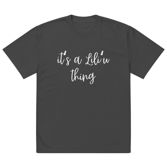 itʻs a Liliʻu thing... Oversized faded t-shirt