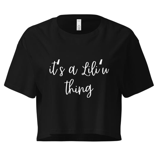 itʻs a Liliʻu thing... Women’s crop top